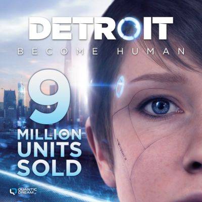 Detroit: Become Human разошлась тиражом 9 миллионов копий - playground.ru - Detroit