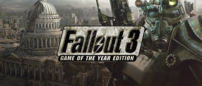 Бесплатно и навсегда: Fallout 3 Game of the Year Edition в Epic Games Store - zoneofgames.ru - Россия