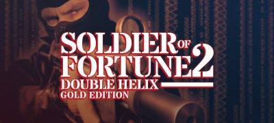 Вышла украинская локализация Soldier of Fortune 2: Double Helix - zoneofgames.ru