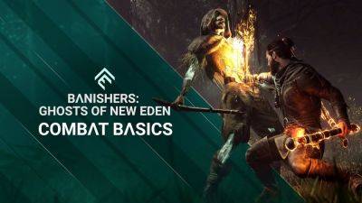 Banishers: Ghosts of New Eden получила ролики с демонстрацией персонажей и боевой системы - lvgames.info