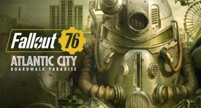 В Fallout 76 можно посетить Атлантик-Сити. Вышло крупное обновление - gametech.ru