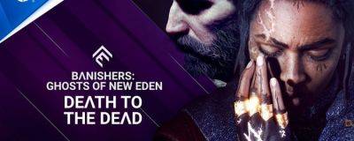 Banishers: Ghosts of New Eden - новый трейлер и подтвержденная дата выхода - horrorzone.ru