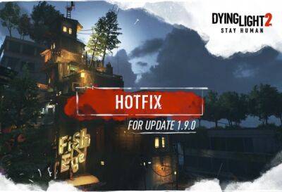 Techland выпустила хотфикс для обновления Dying Light 2 1.9.0 - playground.ru