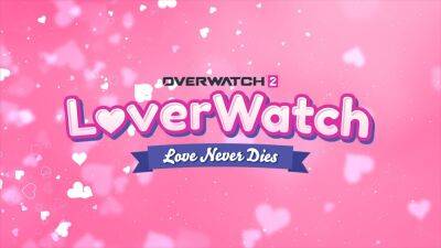 Состоялся запуск игры «Loverwatch: Любовь никогда не умрет» к Дню святого Валентина - lvgames.info