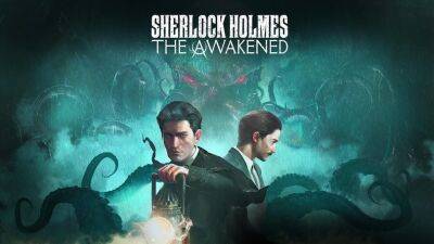 Шерлок Холмс - Sherlock Holmes The Awakened все еще ожидается в 2023 году, но в более поздних сроках - lvgames.info