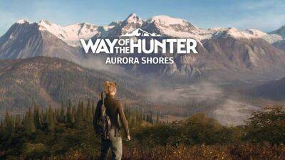 Объявлена дата выхода DLC Aurora Shores, отправляющего охотников на Аляску в Way of the Hunter - mmo13.ru - штат Аляска