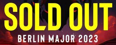 Все билеты на ESL One Berlin Major 2023 были распроданы — старт турнира запланирован на 26 апреля - dota2.ru - Берлин - Berlin