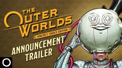 Состоялся официальный анонс The Outer Worlds: Spacer's Choice Edition - переиздания с разнообразными улучшениями - playground.ru
