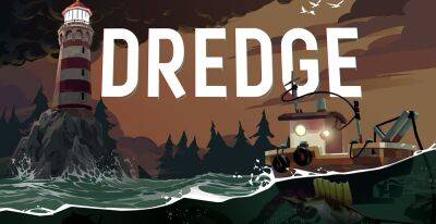 Мрачное «рыболовное приключение» Dredge выйдет в конце марта - zoneofgames.ru