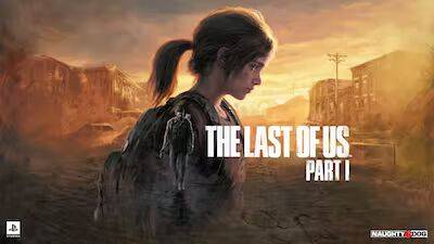 Выход The Last of Us Part I на PC задержится почти на месяц - fatalgame.com