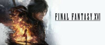 Наоки Есида - Демоверсия Final Fantasy XVI станет доступна игрокам за несколько недель до релиза - gamemag.ru
