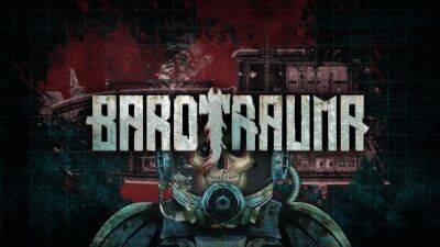 Daedalic Entertainment - Barotrauma – состоялась премьера полной версии игры - lvgames.info