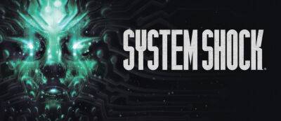 Снова перенесли: Ремейк System Shock не выйдет в марте — консольные версии не появятся одновременно с компьютерной - gamemag.ru