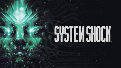 Релиз ремейка System Shock перенесен на более поздние сроки - fatalgame.com