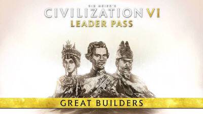 Firaxis Games - Game Pass - Для Civilization VI вышел набор Great Builders — Также игра стала доступна в Game Pass - mmo13.ru