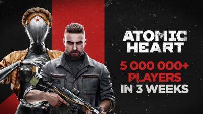 Atomic Heart привлек более 5 миллионов игроков за 3 недели - lvgames.info