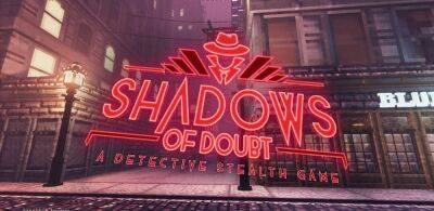 Нуарный детектив с живым городом Shadows of Doubt выйдет через месяц - zoneofgames.ru