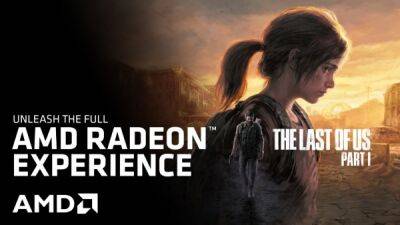 The Last of Us Part 1 стала доступна на ПК и компания AMD показала новый трейлер - playground.ru
