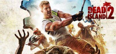 Создатели Dead Island 2 показали почти 15 минут свежего геймплея игры - fatalgame.com - Лос-Анджелес