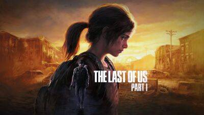 Naughty Dog изучает жалобы на техническое состояние PC-версии The Last of Us: Part I – первый патч для игры уже вышел - coremission.net