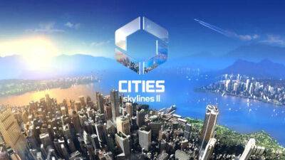 Состоялся анонс Cities: Skylines II — продолжения популярного градостроительного симулятора - mmo13.ru
