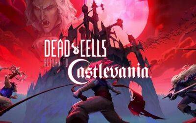 Оценки Dead Cells: Return to Castlevania говорят, что фанаты будут довольны - gametech.ru