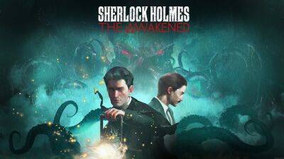 Sherlock Holmes The Awakened наконец-то раскрывает дату выхода - lvgames.info