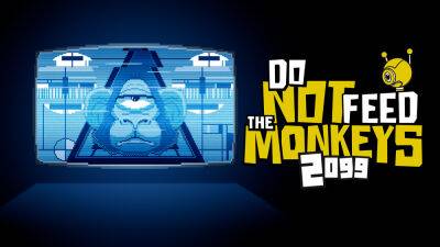 Do Not Feed the Monkeys 2099 выйдет в конце мая - cubiq.ru