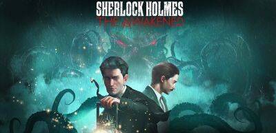 Sherlock Holmes: The Awakened выйдет 11 апреля - zoneofgames.ru