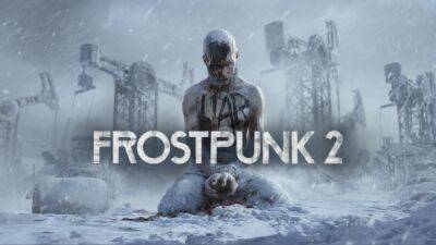 Frostpunk 2 всё ближе. 11 bit studios ищет тестеров - playground.ru