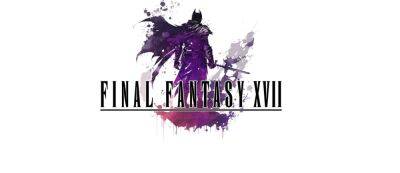 Нобуо Уэмацу - Final Fantasy XVII станет той самой игрой, которая вернет былую популярность серии - gamemag.ru - Япония