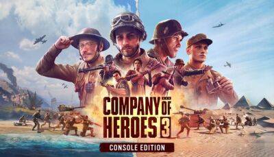 Company of Heroes 3 готовится к запуску на PS5 и Xbox Series X|S - lvgames.info - Сша - Италия - Англия