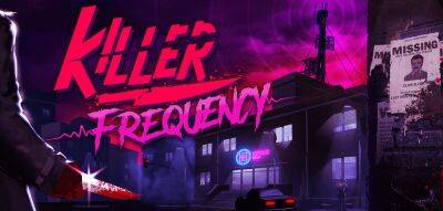 Релиз ностальгического хоррора с черным юмором Killer Frequency состоится 1 июня - zoneofgames.ru - Сша
