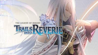 Представлены дополнительные активности JRPG The Legend of Heroes: Trails into Reverie - lvgames.info