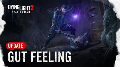 Для Dying Light 2 вышло бесплатное обновление Gut Feeling - lvgames.info