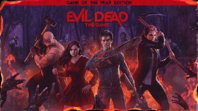 Evil Dead: The Game получила GOTY-издание - cubiq.ru