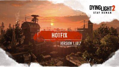 Для Dying Light 2: Stay Human вышел хотфикс 1.10.2 с исправлением различных проблем - playground.ru