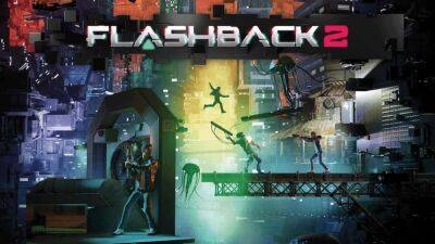 Конрад Б.Харт - Компания Microids анонсировала дату релиза Flashback 2 и опубликовала геймплейное видео - playisgame.com