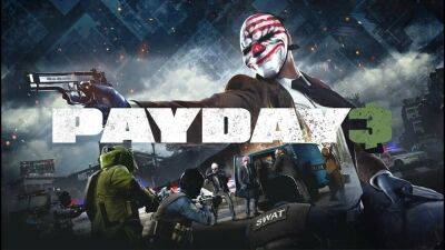 Payday 3 становится действительно ожидаемой игрой - lvgames.info