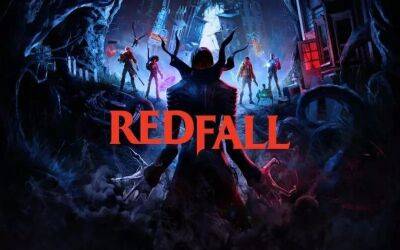 Разработчики Redfall уже работают над «следующей ААА-игрой» - gametech.ru