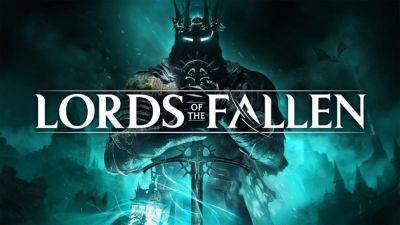 Геймплейный трейлер Lords of the Fallen – выход состоится 13 октября - trashexpert.ru