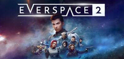 Майкл Шейд - Запуск EVERSPACE 2 на ПК прошёл чрезвычайно успешно, на консолях игра появится этим летом - lvgames.info