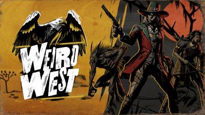 Weird West доберется и до Switch - fatalgame.com