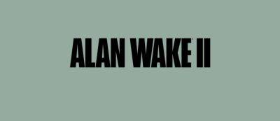 Alan Wake 2 выходит 17 октября - первый трейлер с геймплеем - gamemag.ru