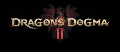 Capcom показала трейлер ролевой игры Dragon's Dogma 2 на презентации Sony - gamemag.ru