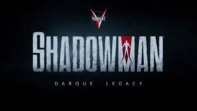 Состоялся анонс экшен-хоррора Shadowman: Darque Legacy - playground.ru