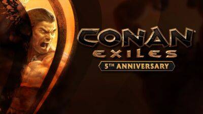 Conan Exiles отметила свое пятилетием с подарками для фанатов и игровой статистикой - lvgames.info