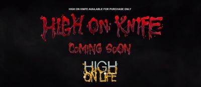 Создатели шутера High on Life анонсировали High on Knife - первый геймплей - gamemag.ru