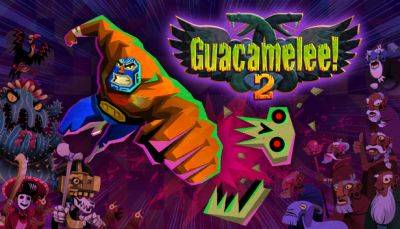 В EGS бесплатно отдают Guacamelee! 2 и Guacamelee! Super Turbo Championship Edition - lvgames.info