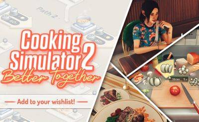 Cooking Simulator 2: Better Together получит мультиплеер - lvgames.info